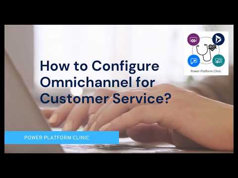 How to Configure Omnichannel for Customer Service