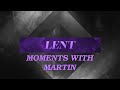 Moments with martin  week 4 of lent  trinity lutheran church  fresno ca