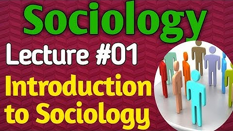 Sociology | Lecture #01 - Introduction to Sociology for CSS UPSC PMS