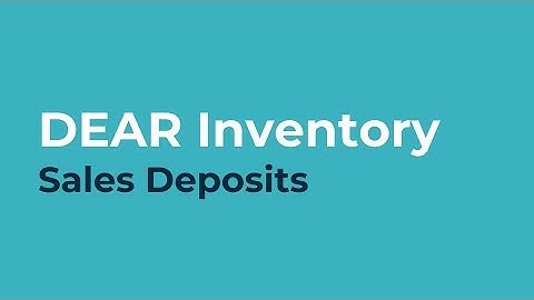 DEAR Inventory - Sales Deposits [Waypoint]
