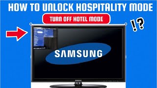 HOW TO TURN OFF HOTEL MODE ON SAMSUNG TV || UNLOCK SAMSUNG HOSPITALITY TV