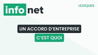 Un accord d'entreprise, c'est quoi ? (définition, aide, lexique, tuto, explication)