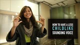 How To Have A Less Childlike Sounding Voice