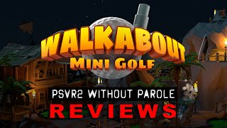 Walkabout Mini Golf | PSVR2 REVIEW