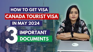 3 Important Documents to get Canada Tourist Visa In May 2024 | Canada Visitor Visa Updates 2024