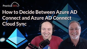 How to Decide Between Azure AD Connect and Azure AD Connect Cloud Sync