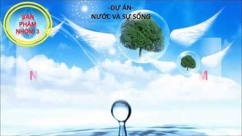 NƯỚC VÀ SỰ SỐNG