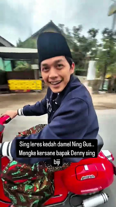 #gusidham #gusiqdam #sabilutaubah #stnyell #dekenganepusat #vespa #dennycaknan #ldr