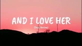 And I Love Her - Jazz Version (Female)  Bossa Nova Cover