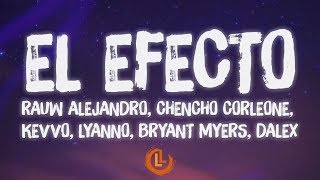 Rauw Alejandro, Chencho Corleone, KEVVO, Bryant Myers, Lyanno, Dalex - El Efecto (Letras)