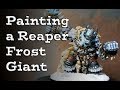 Painting a Reaper Bones Frost Giant