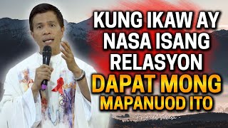 *PAKINGGAN!* KUNG IKAW NASA ISANG RELASYON, DAPAT MAPANUOD MO ITO | Fr. Joseph Fidel Roura