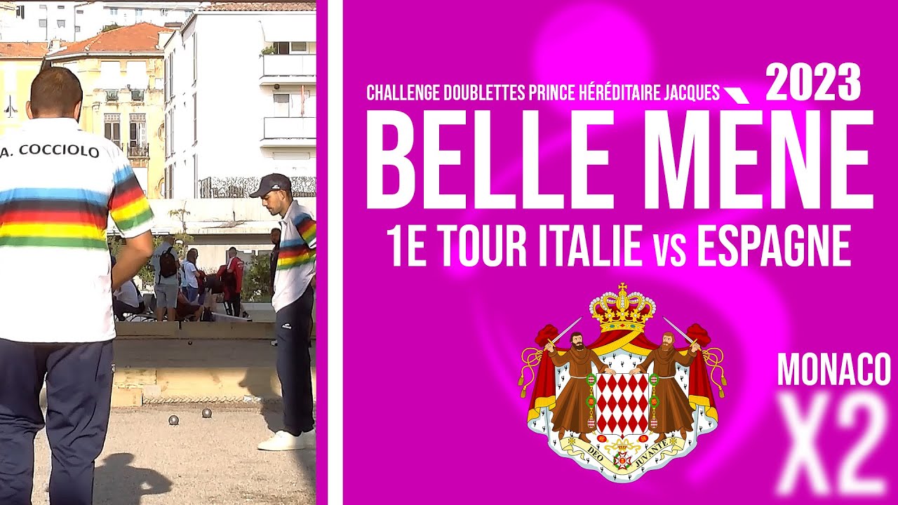 Miniature : « Belles mènes » Deux mènes à 6 frappes : Italie VS Espagne - Doublettes pétanque Monaco 2023