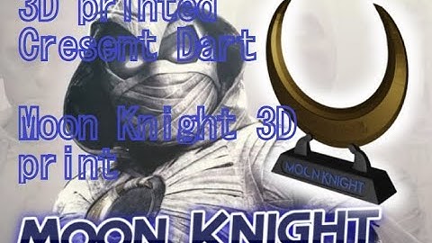 3d printed Moon knight Crescent Dart and chibi action figure on ender 3 3d printer.