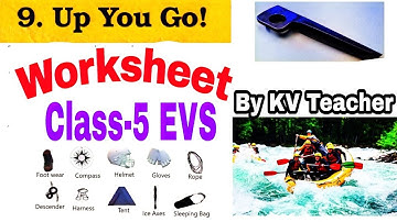 WORKSHEET / Up You Go / Class-5 EVS / All important question answers of ncert / Extra question