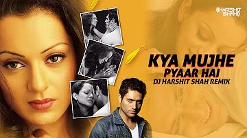 Kya Mujhe Pyaar Hai (Remix) - DJ Harshit Shah | Harsh GFX | Woh Lamhe | K.K | Kangana Ranaut | REFIX