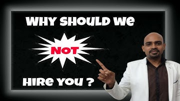 Why should we NOT hire you? || Interview preparation