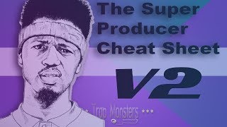 Super Producer Cheat Sheet V2 2017 2018 | By King David Trap Monsters mixed in key plugin midi