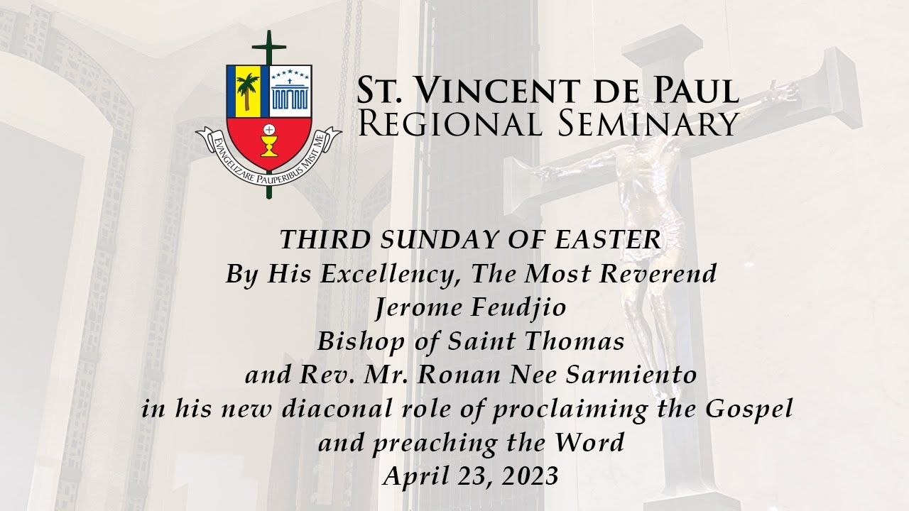 Third Sunday of Easter Mass & First Mass, as a Deacon, of Rev. Mr