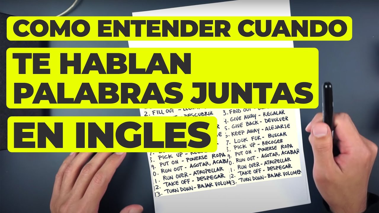 COMO ENTENDER CUANDO TE HABLAN PALABRAS JUNTAS EN INGLES Y LOS VERBOS  COMPUESTOS (PHRASAL VERBS) - YouTube