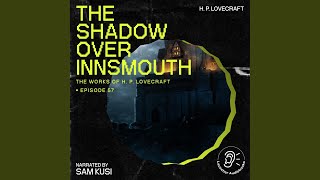 Chapter 71 - The Shadow over Innsmouth (The Work of H. P. Lovecraft, Episode 57)