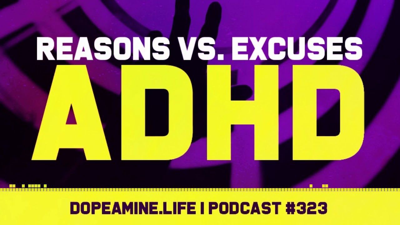 Reasons vs. Excuses The Challenges of ADHD YouTube