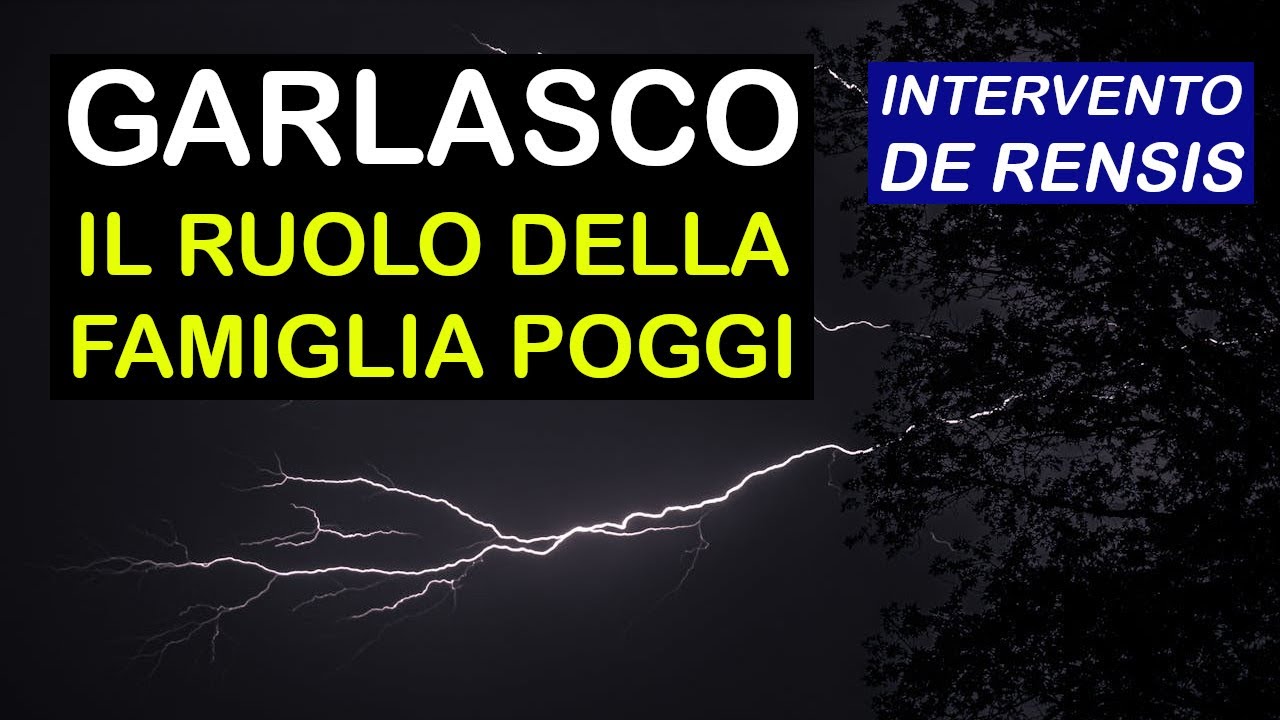 GARLASCO - IL RUOLO DELLA FAMIGLIA POGGI - AFFERMAZIONI DE RENSIS - LE NUOVE RIVELAZIONI MEDIATICHE