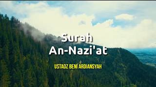 Surah An-Nazi'at - Ustadz Beni Ardiansyah Hafidzahullah Ta'ala