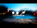 Gotas de Agua Dulce - Juanes |Lyrics|