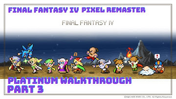 Final Fantasy IV Pixel Remaster - 100% Platinum Walkthrough (4K, PS5) -  Part 3