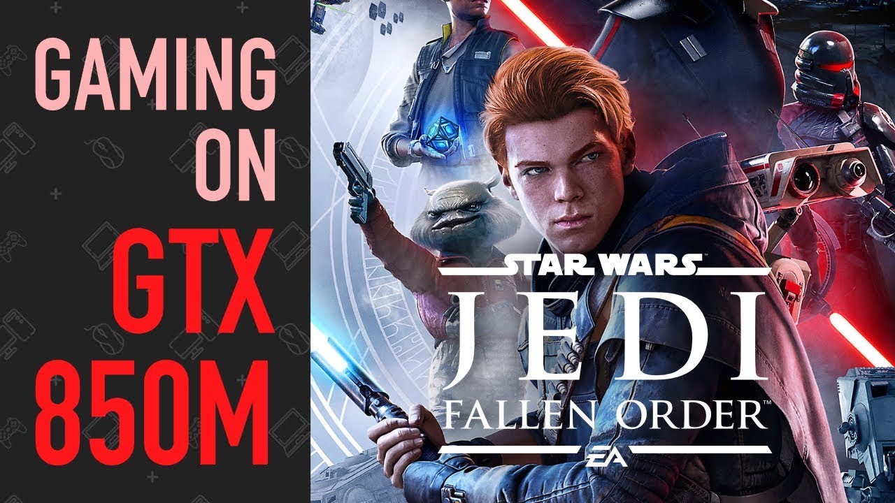 Star Wars Jedi Fallen Order Low Fps Star Wars Jedi: Fallen Order - GTX 850M Low Spec PC FPS Test - YouTube