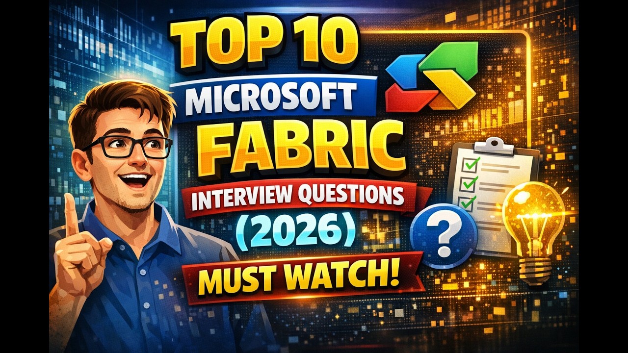 Top 10 Microsoft Fabric Interview Questions (2026) | Must Watch! - YouTube