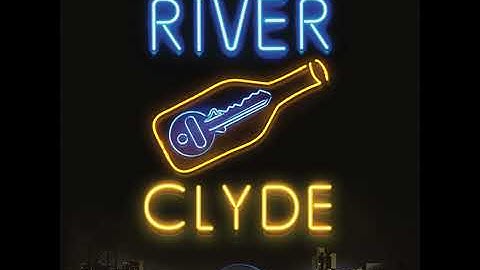 Chapter 17.3 & Chapter 18.1 - River Clyde