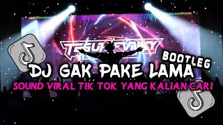 DJ GAK PAKE LAMA (BOOTLEG) || MELODY ASIK SOUND FYP VIRAL TIKTOK 2024