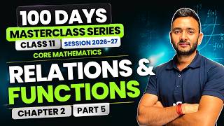 Relations and Functions | Chapter 2 | Part 5 | Core Mathematics | Class 11 | 100 Days Masterclass