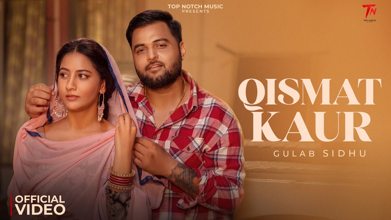 Qismat Kaur (Official Video): Gulab Sidhu | Kulshan Sandhu | Upma Sharma | New Punjabi songs 2026