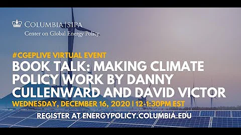 Book Talk: Making Climate Policy Work by Danny Cul...