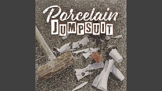 Video thumbnail of "Porcelain Jumpsuit - Downward Slope"