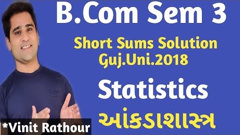 statistics bcom sem 3 | short sums solutions | most imp sum | gujarat university 2018 solutions