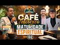 A IMPORTÂNCIA DA MATURIDADE ESPIRITUAL COM PASTOR CLEIDSON CAMACAM - CAFÉ TEOLÓGICO #02