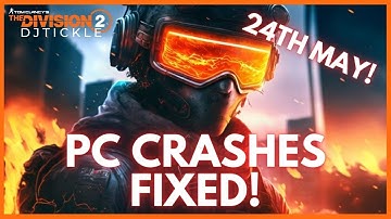 PC CRASHES FIXED TODAY 24TH MAY 23! THE DIVISION 2!!