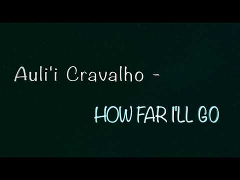 How Far I'll Go - Auli'i Cravalho
