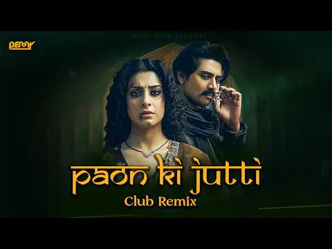 Paon Ki Jutti -  Club Remix | Thara Paisa Thari Daulat | 2024 | BERRY MUSIC