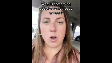 What Is Something People Are Not Ready To Hear? Meme