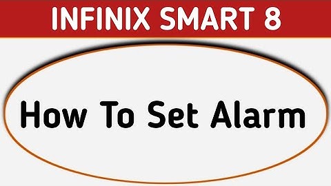 Infinix Smart 8 alarm kaise lagaye, how to set alarm in infinix, activate alarm, turn off alarm in i