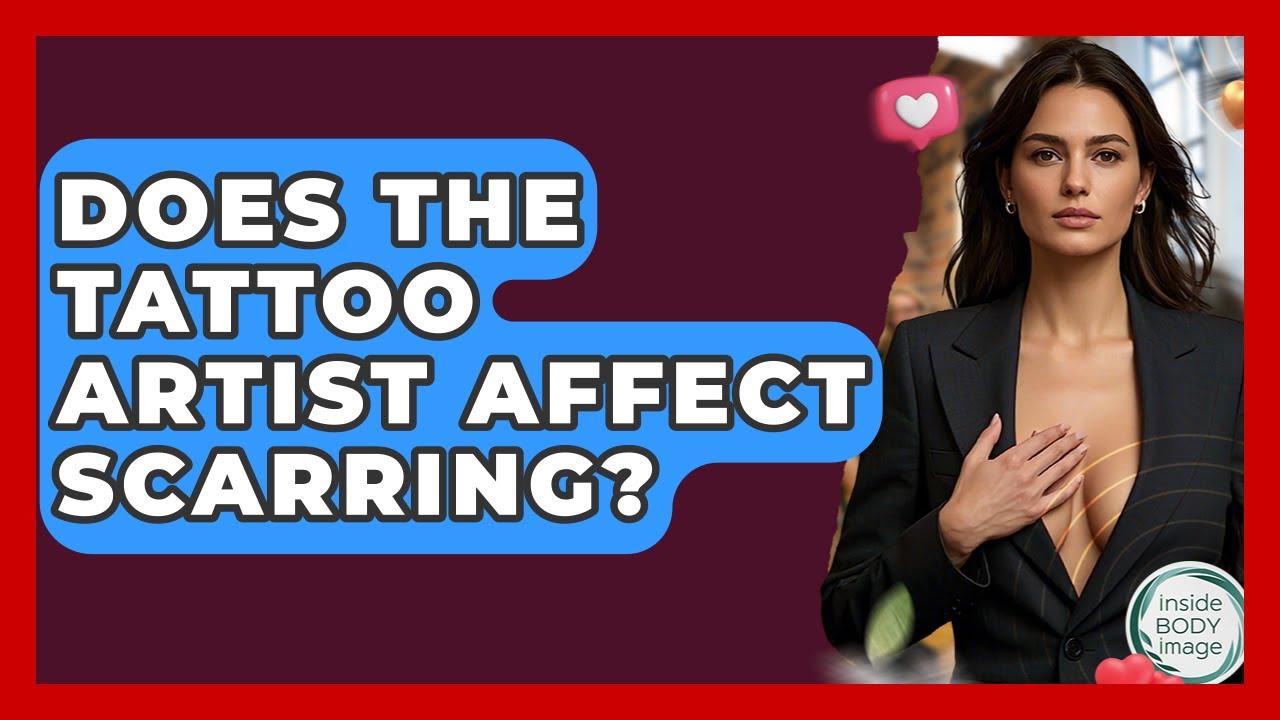 Does The Tattoo Artist Affect Scarring? - Inside Body Image