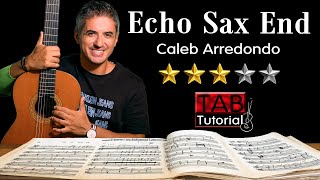 Echo Sax End By Caleb Arredondo Fingerstyle Guitar Tutorial Sheet & Tab