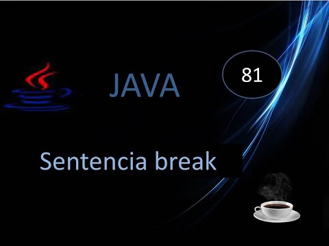81.- Java- Sentencia break- Bien explicado.