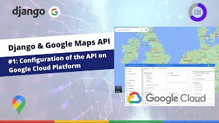 Django Google Maps Tutorial #1: Configuration of Google Cloud and Django Application
