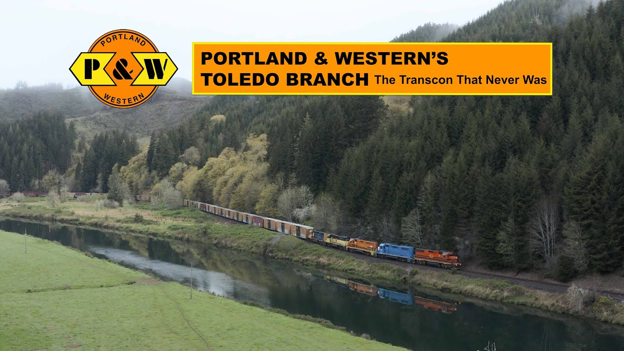 The Transcontinental Railroad that Never Was! [Portland and Western's Toledo, Oregon Branch Line]